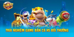 Hướng dẫn cược thủ chơi cá cược bắn cá H5 