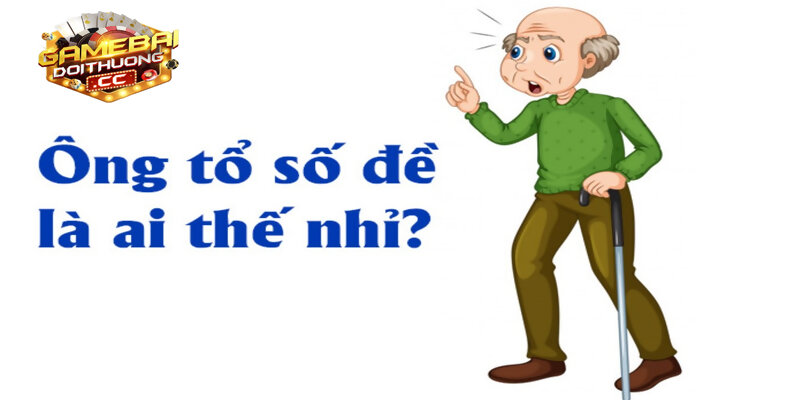 Ông tổ nghề lô đề được hé lộ là ai?
