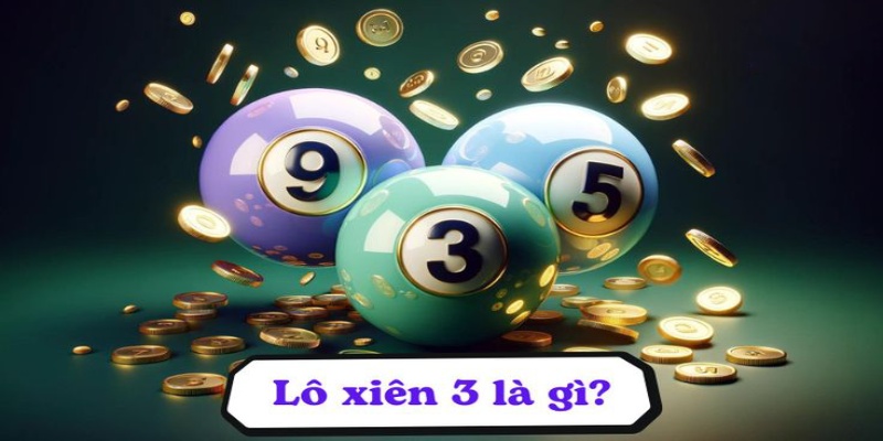 Định nghĩa về lô xiên 3